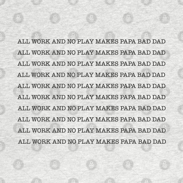 All Work Papa by teecloud